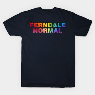 Ferndale Normal Rainbow T-Shirt
